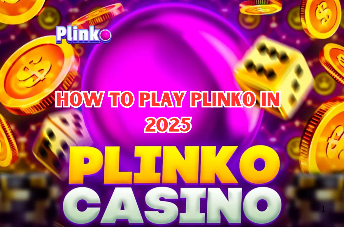 How to Play Plinko in 2025